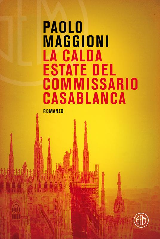La calda estate del commissario Casablanca - Paolo Maggioni - copertina