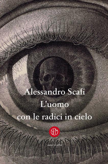 L' uomo con le radici in cielo - Alessandro Scafi - ebook