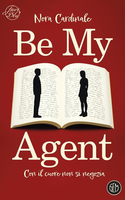 Be my agent. Con il cuore non si negozia - Nora Cardinale - ebook