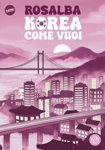 Libro Korea come vuoi Rosalba Andolfi