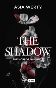 Libro The Shadow. The horror romance. Ediz. italiana Asia Werty