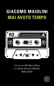 Libro Mai avuto tempo Giacomo Maiolini