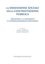 La dimensione sociale della contrattazione pubblica. Disciplina dei contratti ed esternalizzazioni sostenibili