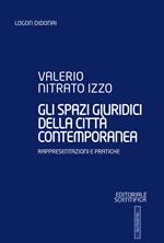 Gli spazi giuridici della città contemporanea. Rappresentazioni e pratiche