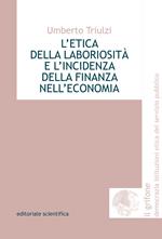 L' etica della laboriosità e l'incidenza della finanza nell'economia