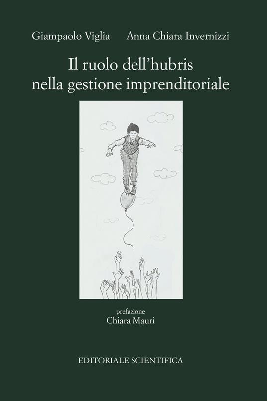 Il ruolo dell'hubris nella gestione imprenditoriale - Giampaolo Viglia,Anna Chiara Invernizzi - copertina