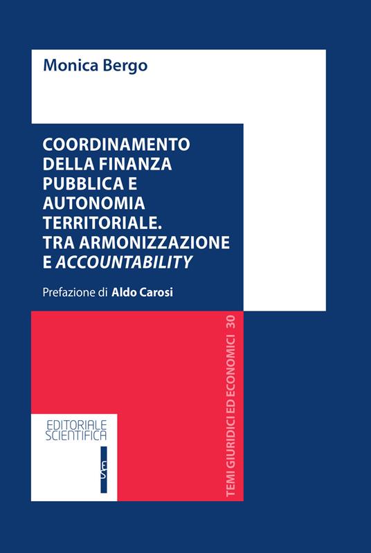 Coordinamento della finanza pubblica e autonomia territoriale. Tra armonizzazione e accountability - Monica Bergo - copertina