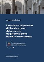 L' evoluzione del processo di liberalizzazione del commercio dei prodotti agricoli nel diritto internazionale