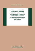 «Trattenere e punire». La detenzione amministrativa dello straniero