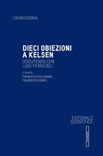 Dieci obiezioni a Kelsen. Discutendo con Luigi Ferrajoli