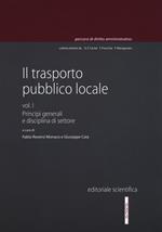 Il trasporto pubblico locale. Vol. 1: Principi generali e disciplina di settore.
