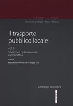 Il trasporto pubblico locale. Vol. 2: Situazione ordinamentale e prospettive.
