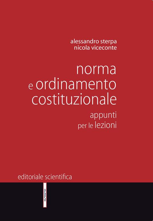 Norma e ordinamento costituzionale. Appunti per le lezioni - Alessandro Sterpa,Nicola Viceconte - copertina