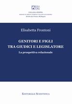 Genitori e figli tra giudici e legislatore. La prospettiva relazionale