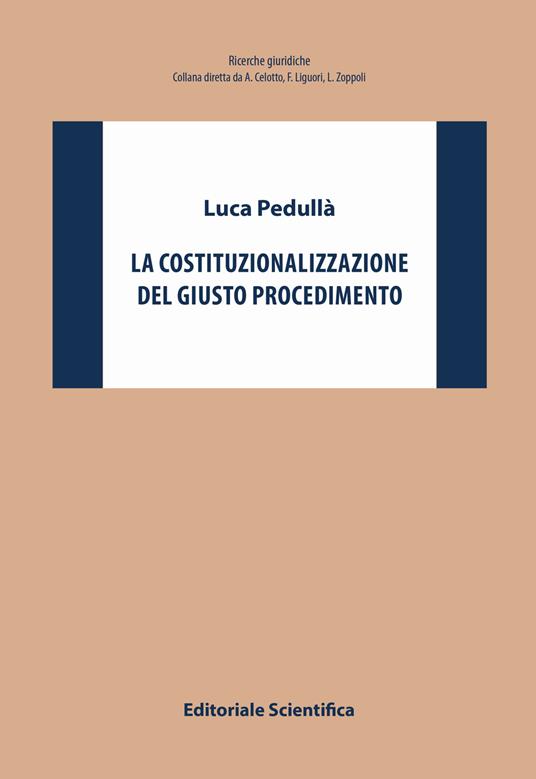 La costituzionalizzazione del giusto procedimento - Luca Pedullà - copertina