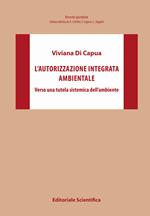 L' autorizzazione integrata ambientale. Verso una tutela sistemica dell'ambiente