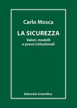 La sicurezza. Valori, modelli e prassi istituzionali