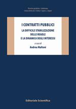 I contratti pubblici. La difficile stabilizzazione delle regole e la dinamica degli interessi