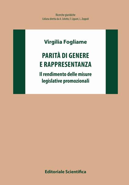 Parità di genere e rappresentanza. Il rendimento delle misure legislative promozionali - Virgilia Fogliame - copertina