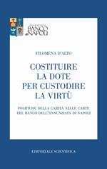 Costituire la dote per custodire la virtù. Politiche della carità nelle carte del Banco dell'Annunziata di Napoli