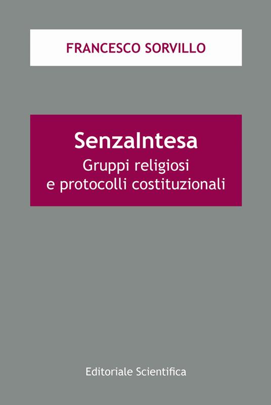 SenzaIntesa. Gruppi religiosi e protocolli costituzionali - Francesco Sorvillo - copertina