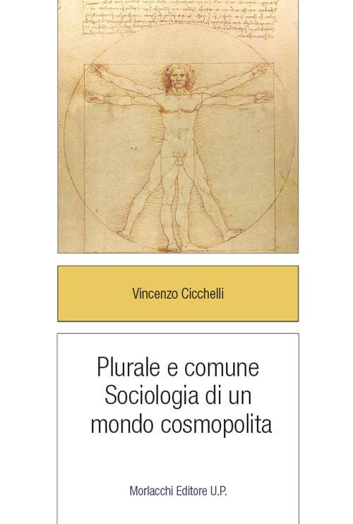 Plurale e comune. Sociologia di un mondo cosmopolita - Vincenzo Cicchelli - copertina