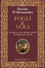 Fogli & voci. Abecedario di storia, filosofia e politica. Tra Machiavelli e Severino