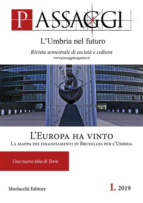 Passaggi. L'Umbria nel futuro. Rivista semestrale di società e cultura (2019). Vol. 1: Europa ha vinto. Una nuova idea di Terni, L'. - copertina