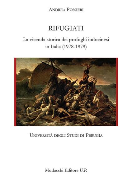 Rifugiati. La vicenda storica dei profughi indocinesi in Italia (1978-1979) - Andrea Possieri - copertina