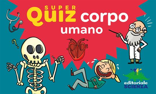 Corpo umano. Super quiz. Con 100 schede con quiz - Sophie de Mullenheim - copertina