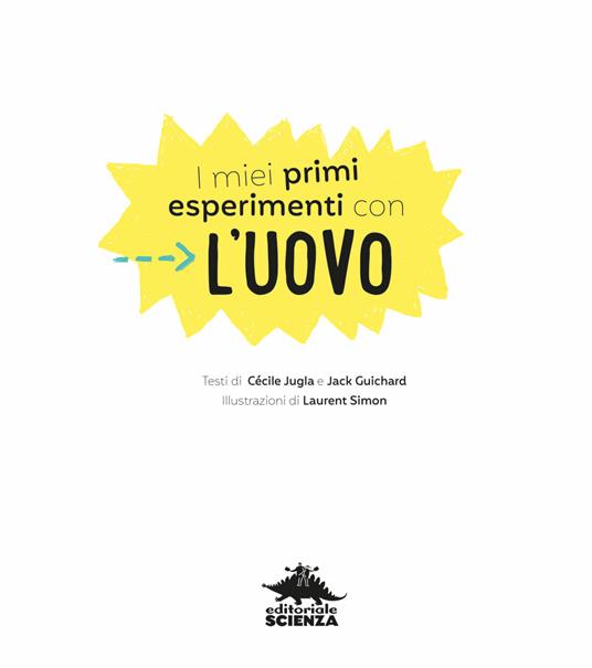 I miei primi esperimenti con l'uovo - Cécile Jugla,Jack Guichard - 3