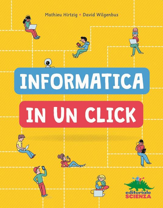 Informatica in un click - Mathieu Hirtzig,David Wilgenbus - copertina