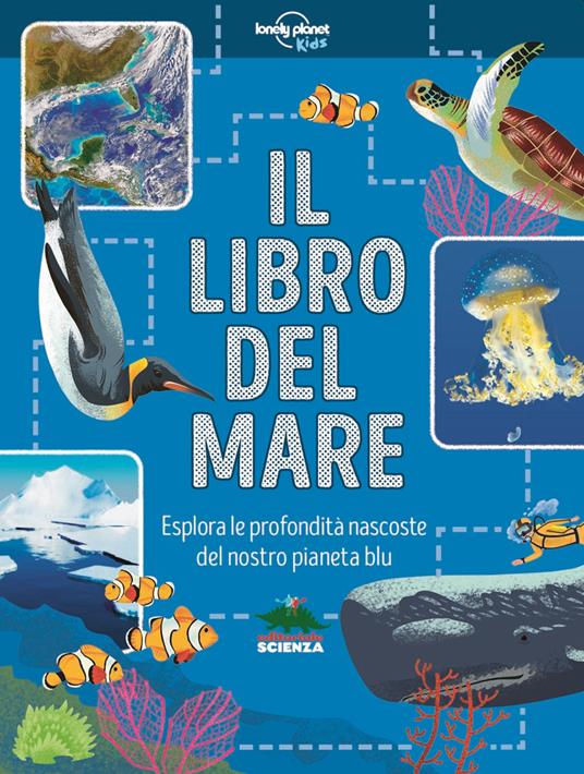 Il libro del mare. Esplora le profondità nascoste del nostro pianeta blu - Derek Harvey - copertina