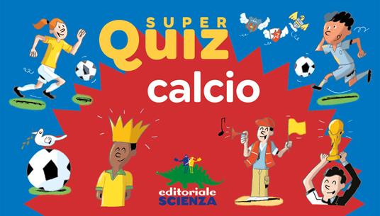 Calcio. Super quiz. Con 100 Carte - Valentin Verthé - copertina