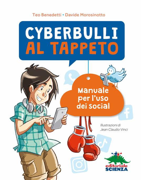 Cyberbulli al tappeto. Manuale per l'uso dei social. Nuova ediz. - Teo Benedetti,Davide Morosinotto - 3