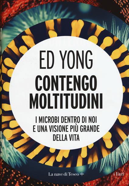 Contengo moltitudini. I microbi dentro di noi e una visione più grande della vita - Ed Yong - copertina