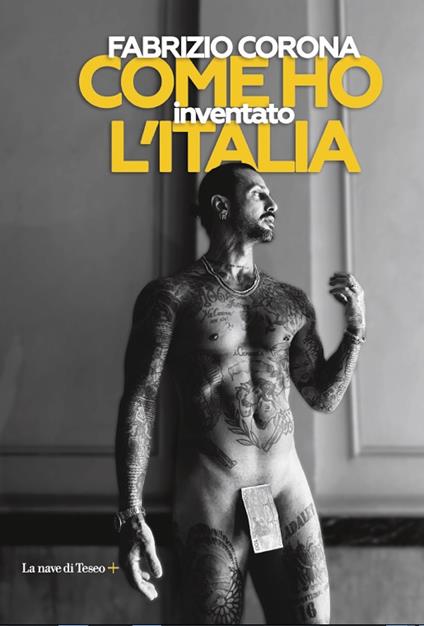 Come ho inventato l'Italia - Fabrizio Corona - copertina