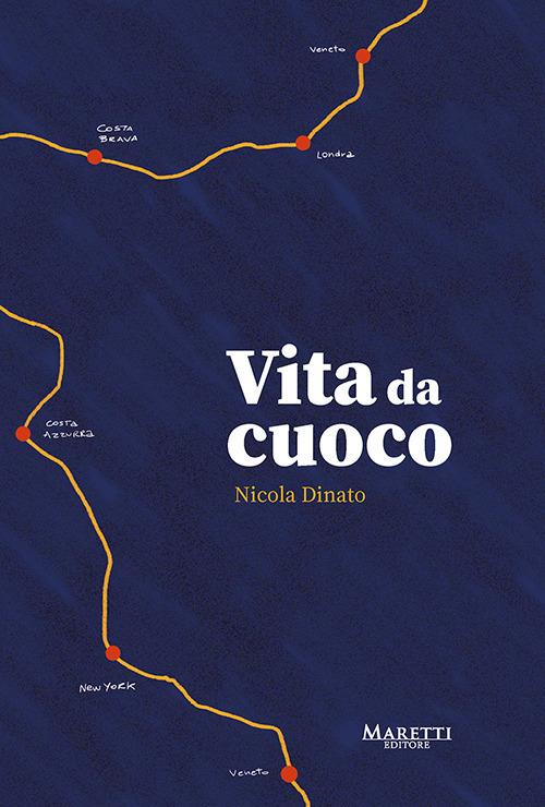 Vita da cuoco - Nicola Dinato - copertina