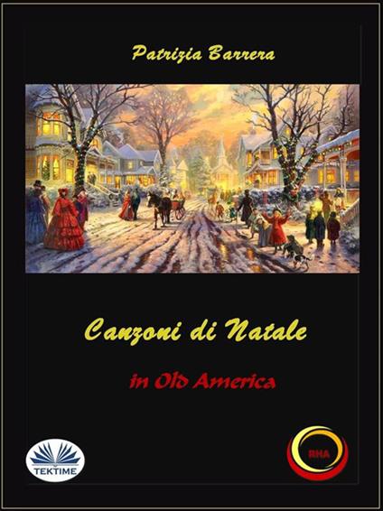 Canzoni di Natale in Old America - Patrizia Barrera - ebook