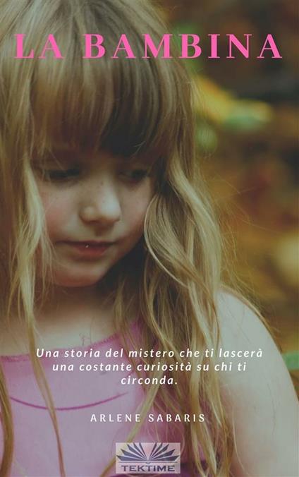 La bambina. Racconti del mistero nella zona coloniale - Arlene Sabaris,Elisa Conte - ebook