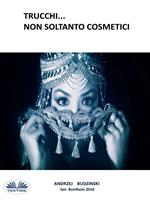 Trucchi... non soltanto cosmetici