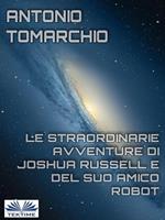 Le straordinarie avventure di Joshua Russell e del suo amico robot