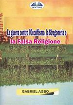 La guerra contro l'occultismo, la stregoneria e la falsa religione