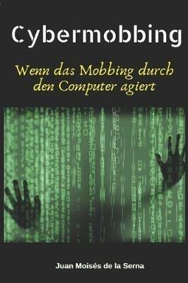 Cybermobbing. Wenn Das Mobbing Durch Den Computer Agiert - Juan Moisés De La Serna - copertina