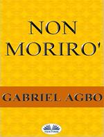 Non morirò