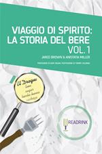 Viaggio di spirito: La storia del bere. Vol. 1: Viaggio di spirito: La storia del bere