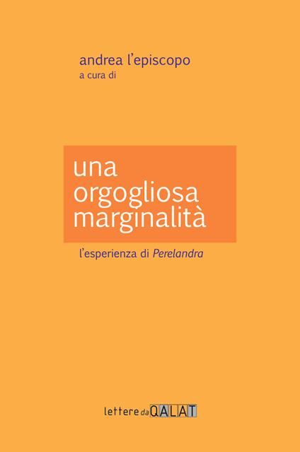 Una orgogliosa marginalità. L'esperienza di «Perelandra» - copertina