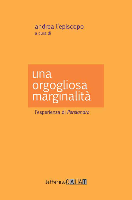 Una orgogliosa marginalità. L'esperienza di «Perelandra» - copertina