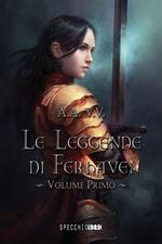 Le leggende di Ferhaven. Vol. 1