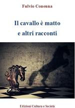 Il cavallo è matto e altri racconti